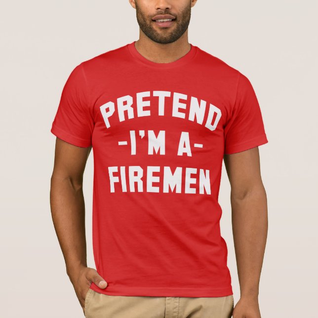 Tu so, als wäre ich ein Feuerwehrmann, ein sonnige T-Shirt (Vorderseite)