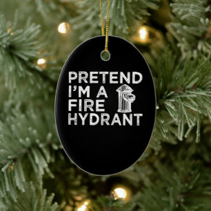 Tu so, als wäre ich ein Feuerwehrmittel Funny Fi Keramik Ornament