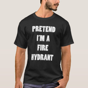 Tu so, als wäre ich ein Feuerwehrsportler, ein Hal T-Shirt