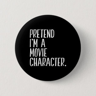 Tu so, als wäre ich ein Filmfigur Funny Halloween Button