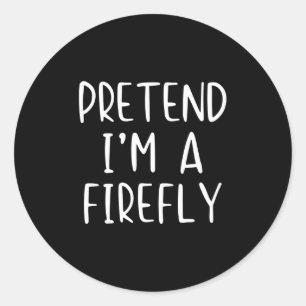 Tu so, als wäre ich ein Firefly-Kostüm Halloween S Runder Aufkleber