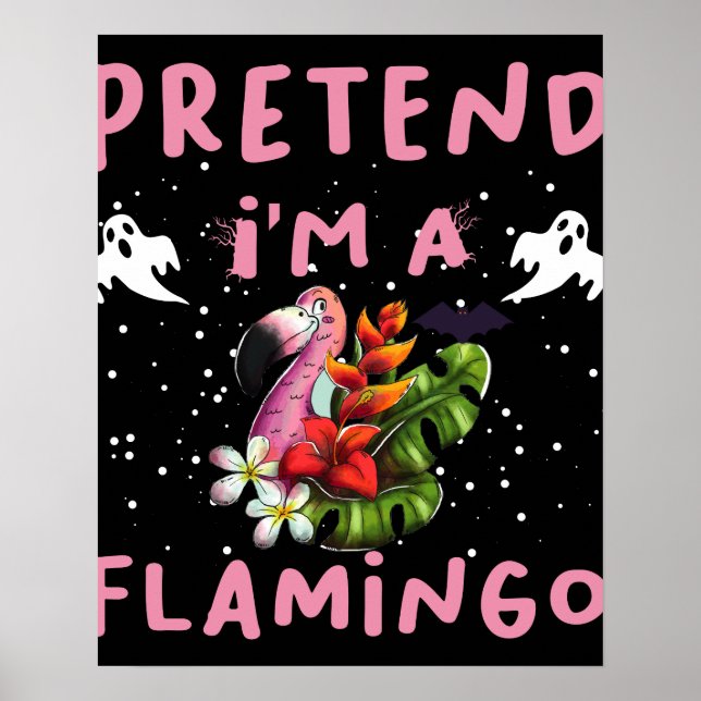 Tu so, als wäre ich ein Flamingo Funny Halloween-K Poster (Vorne)