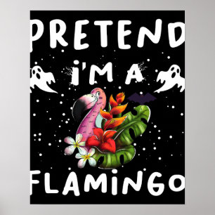 Tu so, als wäre ich ein Flamingo Funny Halloween-K Poster
