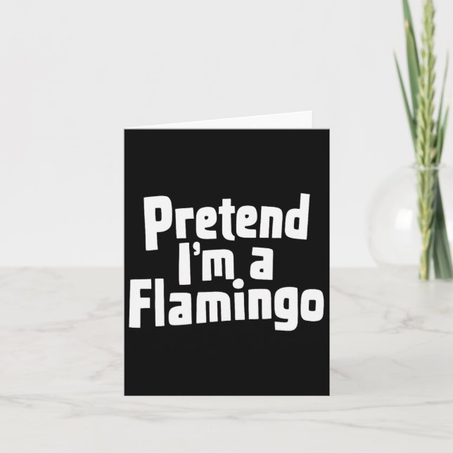 Tu so, als wäre ich ein Flamingo-Hallowen-Kostüm Karte (Vorderseite)
