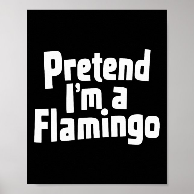Tu so, als wäre ich ein Flamingo-Hallowen-Kostüm Poster (Vorne)