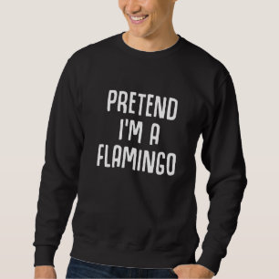 Tu so, als wäre ich ein Flamingo Lazy Halloween-Ko Sweatshirt