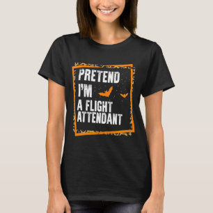 Tu so, als wäre ich ein Flight Attendant Easy Lazy T-Shirt