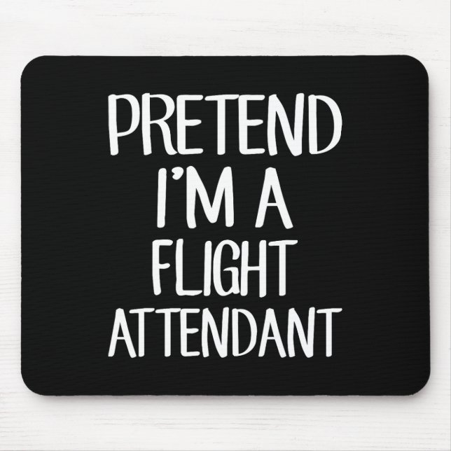 Tu so, als wäre ich ein Flugbegleiter für Kostümfa Mousepad (Vorne)