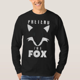Tu so, als wäre ich ein Fox Halloween-Kostüm-Match T-Shirt