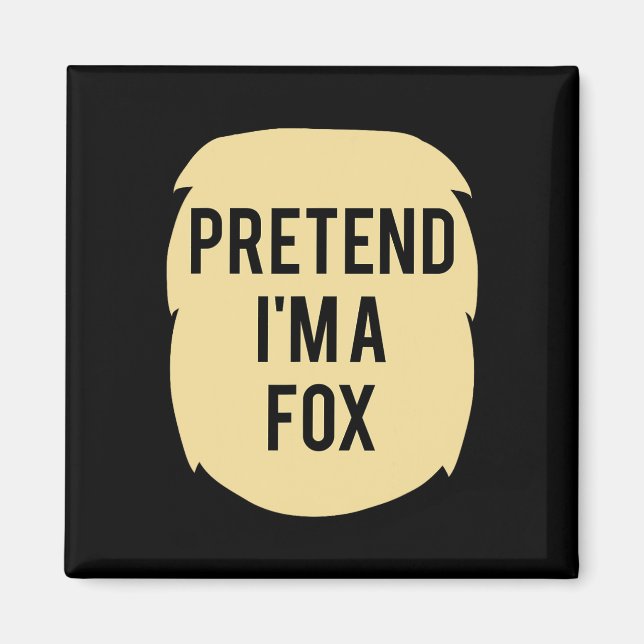 Tu so, als wäre ich ein Fox-Kostüm-lustiges Hallow Magnet (Vorne)