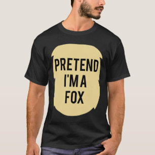 Tu so, als wäre ich ein Fox-Kostüm-lustiges Hallow T-Shirt