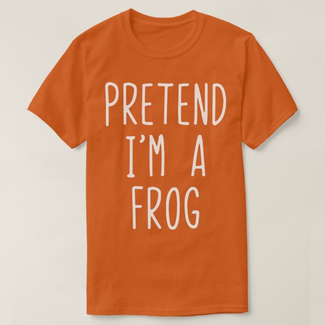 Tu so, als wäre ich ein Froschkostüm Halloween Laz T-Shirt (Design vorne)