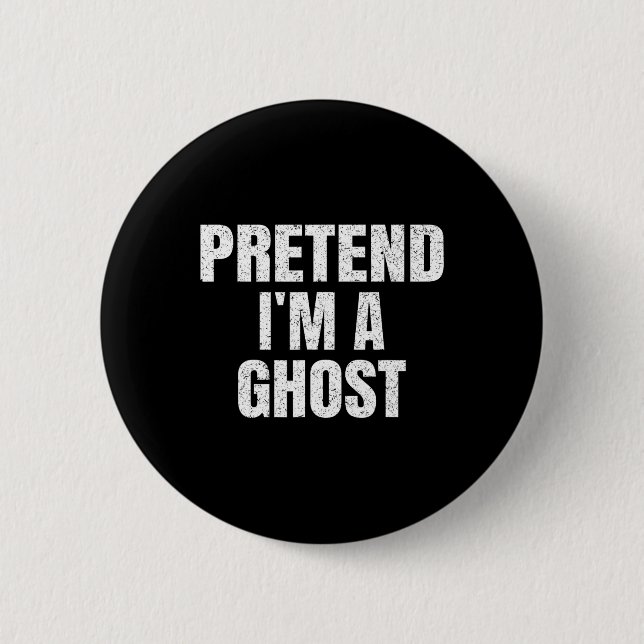 Tu so, als wäre ich ein Ghost Lazy Easy Halloween  Button (Vorderseite)