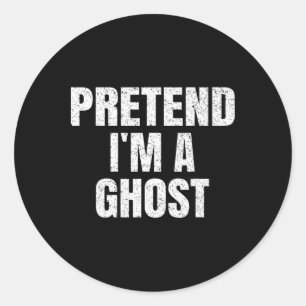 Tu so, als wäre ich ein Ghost Lazy Easy Halloween Runder Aufkleber