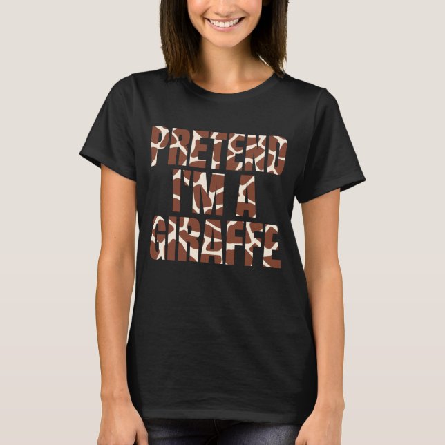 Tu so, als wäre ich ein Giraffe Funny Halloween T-Shirt (Vorderseite)