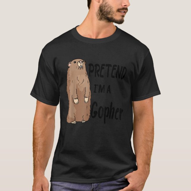 Tu so, als wäre ich ein Gopher T-Shirt Funny Lazy  (Vorderseite)