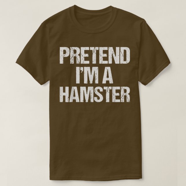 Tu so, als wäre ich ein Hamsterkostüm Funny Lazy H T-Shirt (Design vorne)