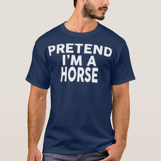 Tu so, als wäre ich ein HORSE Halloween-Kostüm T-Shirt (Vorderseite)