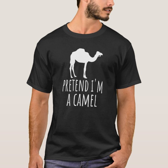 Tu so, als wäre ich ein Kamel - Niedlicher, spötti T-Shirt (Vorderseite)