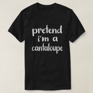 Tu so, als wäre ich ein kantaloupe Easy Halloween- T-Shirt