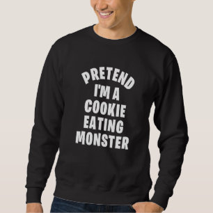 Tu so, als wäre ich ein Keks, der Monster-Kostüm-P Sweatshirt
