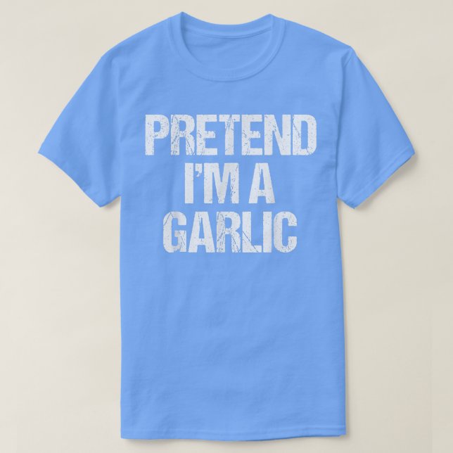 Tu so, als wäre ich ein Knoblauchkostüm Funny Lazy T-Shirt (Design vorne)