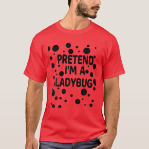 Tu so, als wäre ich ein Ladybug Halloween-Kostüm L T-Shirt