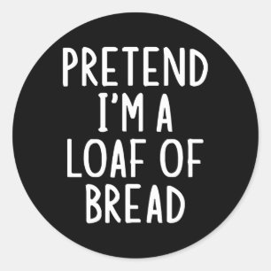 Tu so, als wäre ich ein Laib Brot leicht Halloween Runder Aufkleber