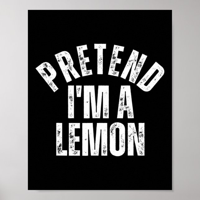 Tu so, als wäre ich ein Lemon Funny Lazy Halloween Poster (Vorne)