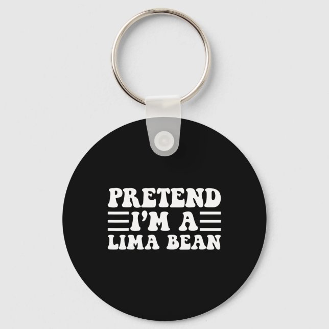 Tu so, als wäre ich ein Lima-Bean - einzigartiges  Schlüsselanhänger (Vorderseite)