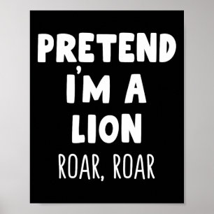 Tu so, als wäre ich ein Lion Roar Halloween Kostüm Poster