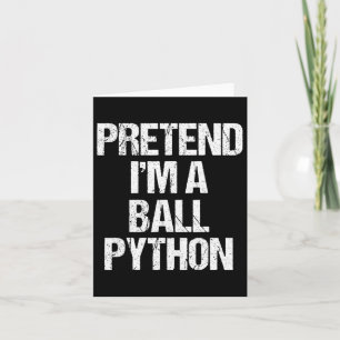 Tu so, als wäre ich ein Ll Python Costume Funny Ha Karte