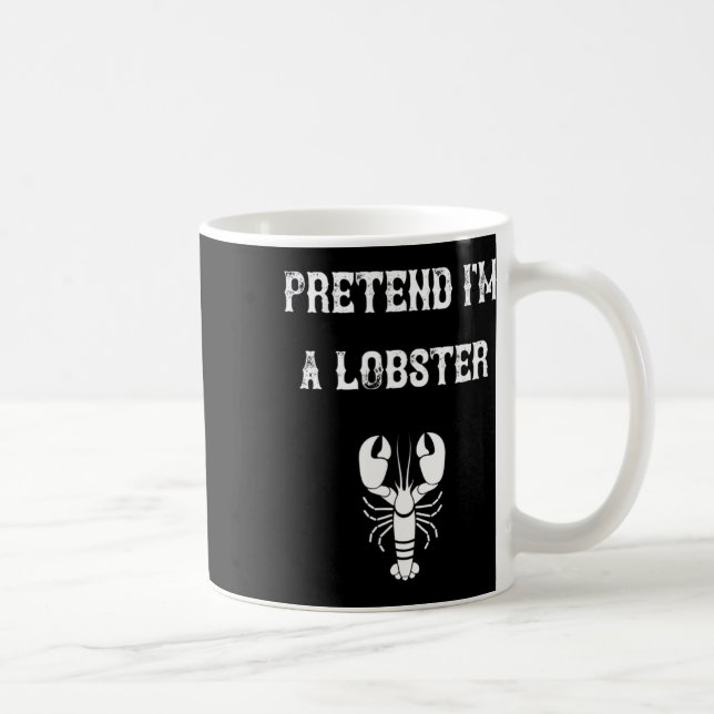 Tu so, als wäre ich ein Lobster Last Minute Lazy C Kaffeetasse (Rechts)