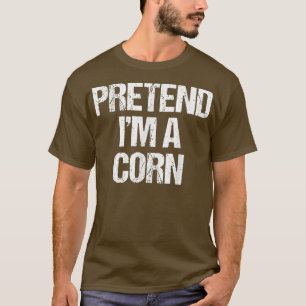 Tu so, als wäre ich ein Maiskostüm Funny Lazy Hall T-Shirt