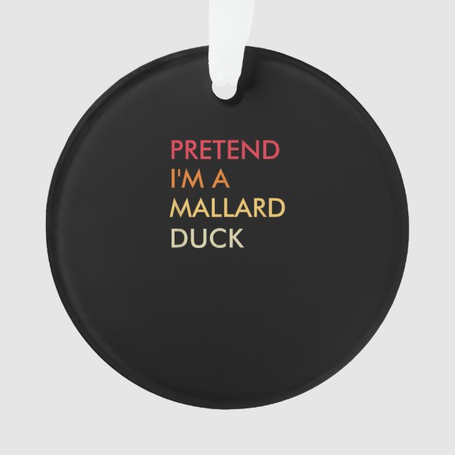 Tu so, als wäre ich ein Mallard Duck Lazy Hallowee Ornament (Vorderseite)