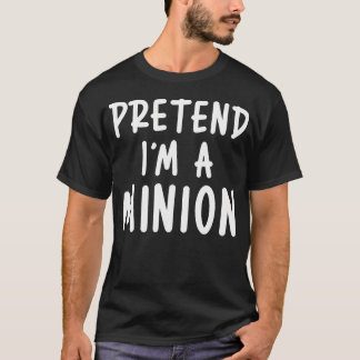 Tu so, als wäre ich ein Minion Costume Party Funny T-Shirt
