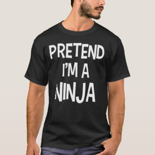 Tu so, als wäre ich ein Ninja Funny Lazy Halloween T-Shirt