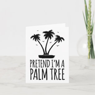 Tu so, als wäre ich ein Palm Tree Easy Lazy Hallow Karte