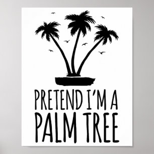 Tu so, als wäre ich ein Palm Tree Easy Lazy Hallow Poster