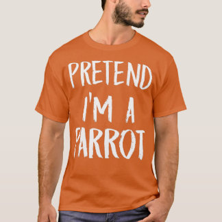Tu so, als wäre ich ein Parrot-Kostüm-Funny Hallow T-Shirt