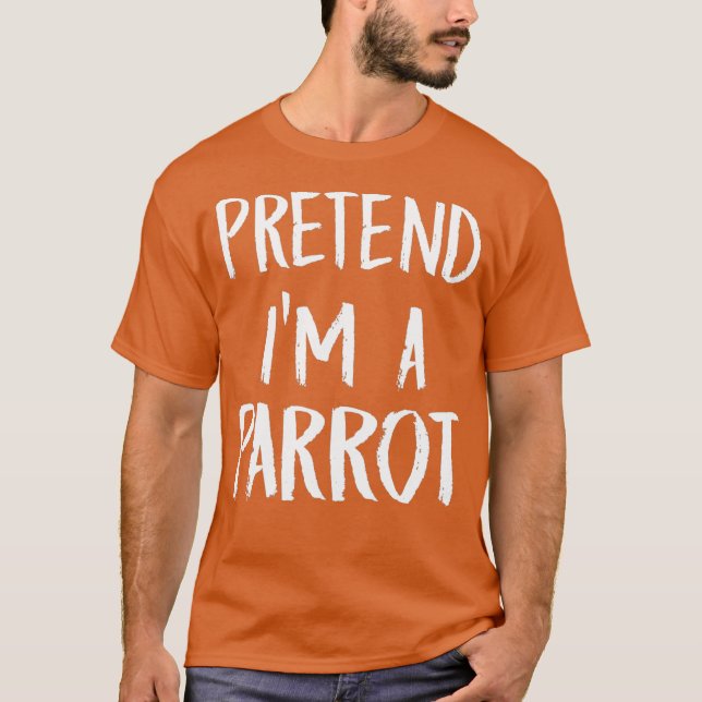 Tu so, als wäre ich ein Parrot-Kostüm-Funny Hallow T-Shirt (Vorderseite)