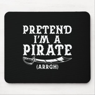 Tu so, als wäre ich ein Party der Piraten Arrgh Ha Mousepad