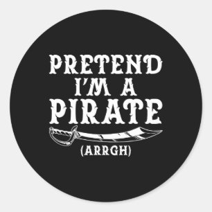 Tu so, als wäre ich ein Party der Piraten Arrgh Ha Runder Aufkleber