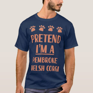 Tu so, als wäre ich ein Pembroke Welsh Corgi Outfi T-Shirt