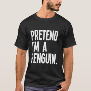Tu so, als wäre ich ein Pinguin Funny Halloween Pa T-Shirt