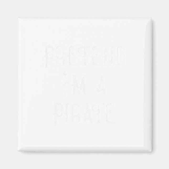 Tu so, als wäre ich ein Piratenarmseligen Hallowee Magnet (Vorne)