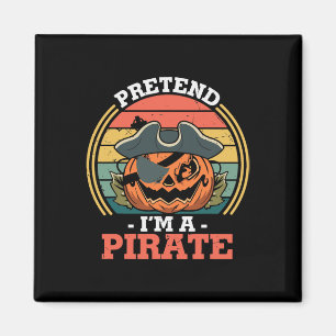 Tu so, als wäre ich ein Piratenkostüm Party Funny Magnet