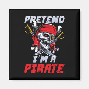 Tu so, als wäre ich ein Piratenkostüm Party Funny Magnet