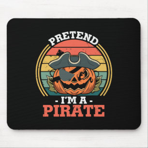 Tu so, als wäre ich ein Piratenkostüm Party Funny Mousepad