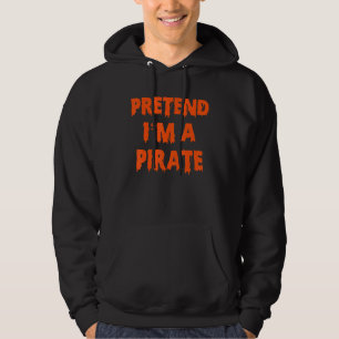 Tu so, als wäre ich ein Piratenkostüm Party Hallow Hoodie